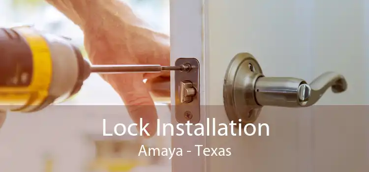 Lock Installation Amaya - Texas